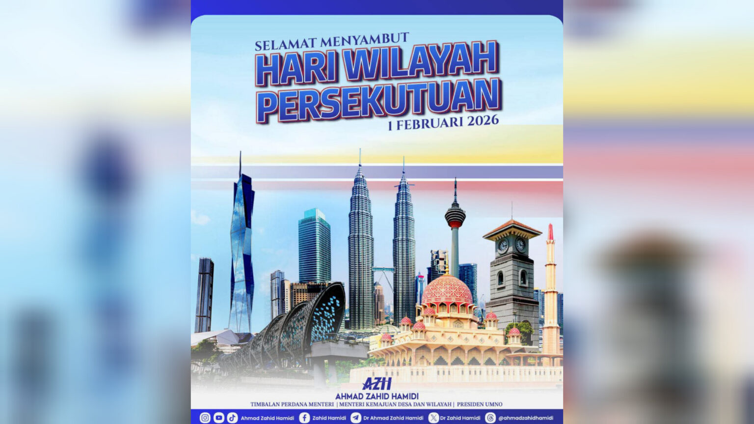 Hari Wilayah Persekutuan 2026: Perkukuh Kebersamaan, Perteguh Masa Depan Negara – Ahmad Zahid