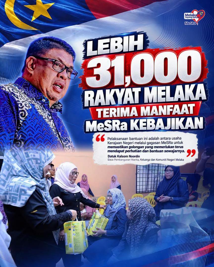 Melaka Sayang Rakyat: Lebih 31,000 Rakyat Terima Manfaat MeSRa